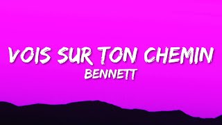 BENNETT - Vois sur ton chemin (Paroles/Lyrics) Resimi