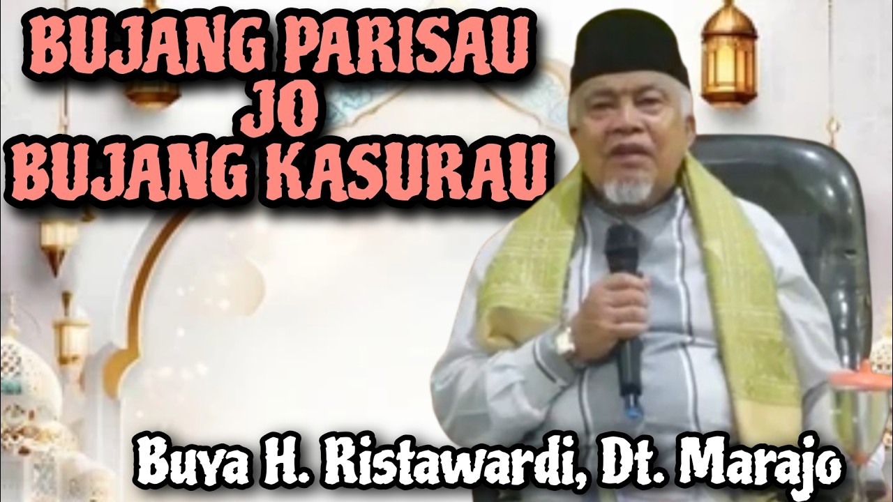 BUJANG PARISAU ATAU BUJANG KASURAU | BUYA H RIATAWARDI DT MARAJO