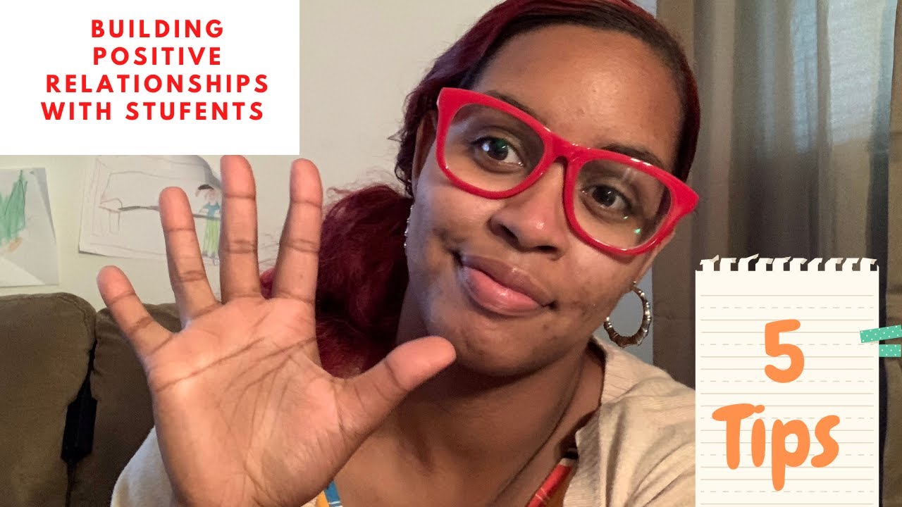 5 Ways To Build Positive Relationships With Students - YouTube