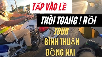 Bị Bắn Tốc Độ | TOUR _ Bình Thuận & Đồng Nai