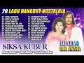 20 lagu dangdut nostalgia om  awara  ida laila  siksa kubur  pintu taubat  sakit rindu