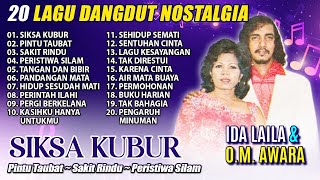 20 Lagu Dangdut Nostalgia OM Awara & Ida Laila | Siksa Kubur | Pintu Taubat | Sakit Rindu