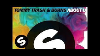 Tommy Trash & Burns - About U (Original Mix) chords