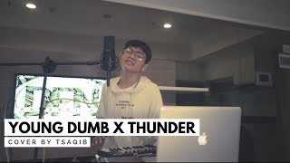 Young Dumb x Thunder - Tsaqib Cover