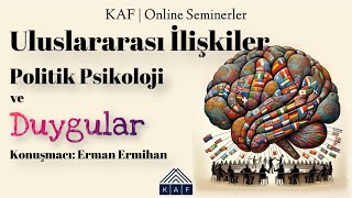 KAF | Online Seminerler - Uluslararası İlişkiler, Politik Psikoloji ve Duygular