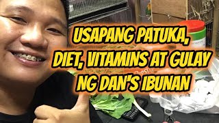 MGA GINAGAMIT NATING PATUKA, DIET, VITAMINS AT MGA GULAY SA ATING MGA IBON SA DAN'S IBUNAN