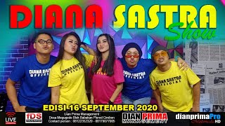 LIVE  DIANA SASTRA SHOW EDISI 16 SEPT 2020