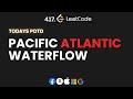 Leetcode 417 | Pacific Atlantic Waterflow | Concept + Code
