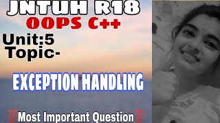 jntuh r18 oops cplusplus unit5 exception handling using try, throw and catch blocks very important👍💯
