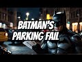 Batman's Most RIDICULOUS Parking Ticket Ever Issued