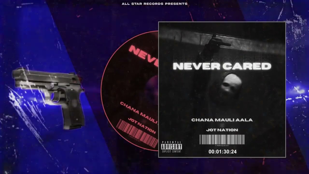 NEVER CARED - Chana Mauli aala x Jot Nation | All Star Records adlı videoyu YouTube'da izle NEVER CARED - Chana Mauli aala x Jot Nation | All Star Records adlı videoyu YouTube'da izle
