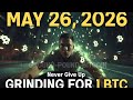 Daily Bitcoin Grind | Never Give Up