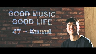 [Live] 47 - Ennui