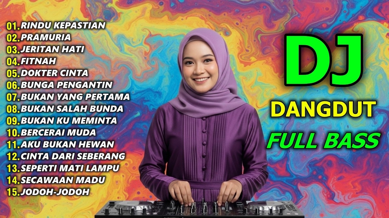 ENAK BANGET! DJ DANGDUT REMIX SLOW FULL BASS - DJ CAMPURAN VIRAL TIKTOK TERBARU 2026 RINDU KEPASTIAN