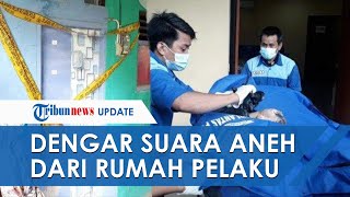 Pegawai Minimarket Dimutilasi Manusia Silver, Tetangga Mengaku Dengar Suara Aneh Dari Rumah Pelaku Pegawai Minimarket Dimutilasi Manusia Silver, Tetangga Mengaku Dengar Suara Aneh Dari Rumah Pelaku