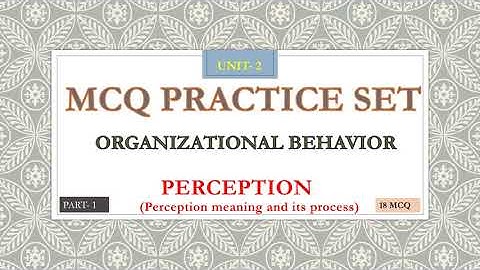 MCQ# ORGANISATIONAL BEHAVIOUR# UNIT 2 # PERCEPTION # PART 1