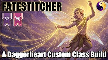FATESTITCHER - A Daggerheart Custom Class Build | Full w/ 2 Subclasses