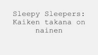 Sleepy Sleepers: Kaiken takana on nainen chords