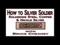 How to Silver Solder - Soldering Steel, Copper and Nickle Silver