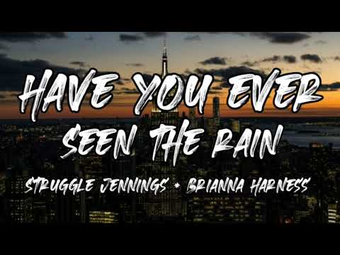 Struggle Jennings ,Ft. Brianna Harness - Have You Ever Seen The Rain
