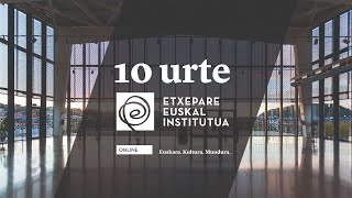 Etxepare Euskal Institutua 10 urte