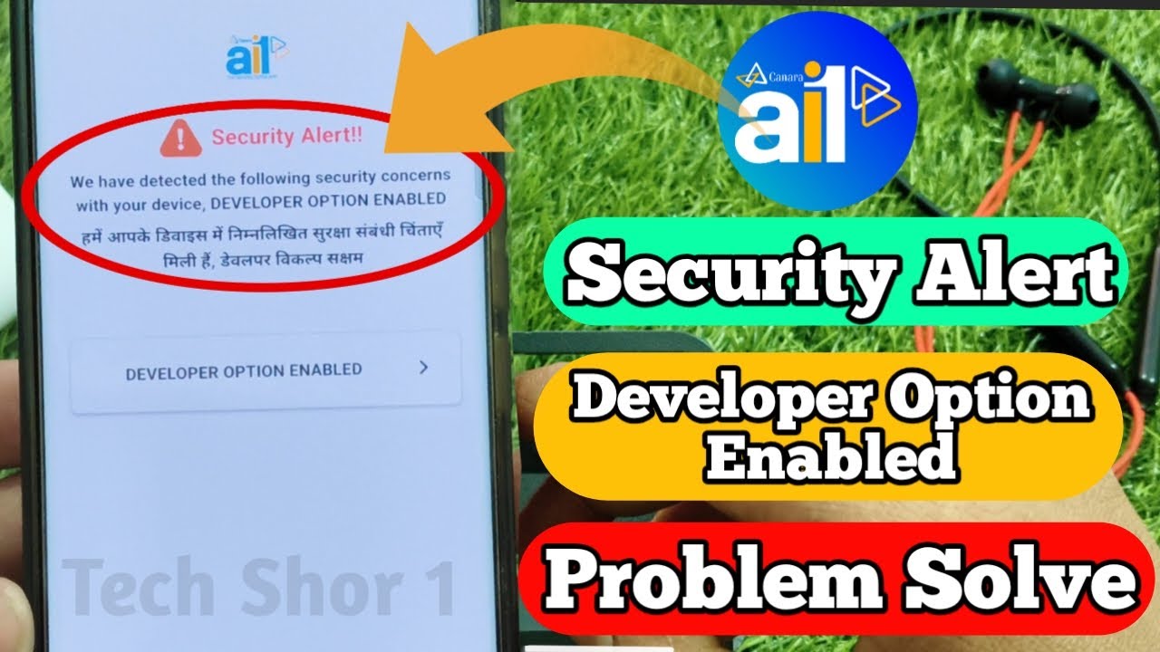 Canara ai1 security alert Developer mode enabled problem solved