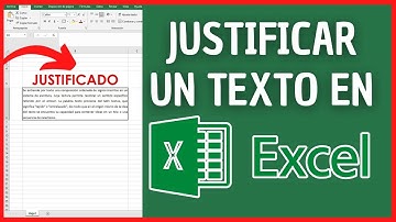 Cómo Justificar un Texto en Excel
