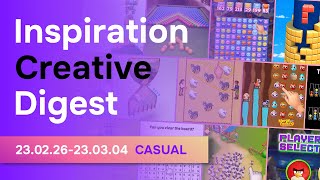 Inspiration Creative Digest (23.02.26-23.03.04 | Casual games)