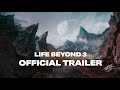 Life Beyond 3: Official Trailer