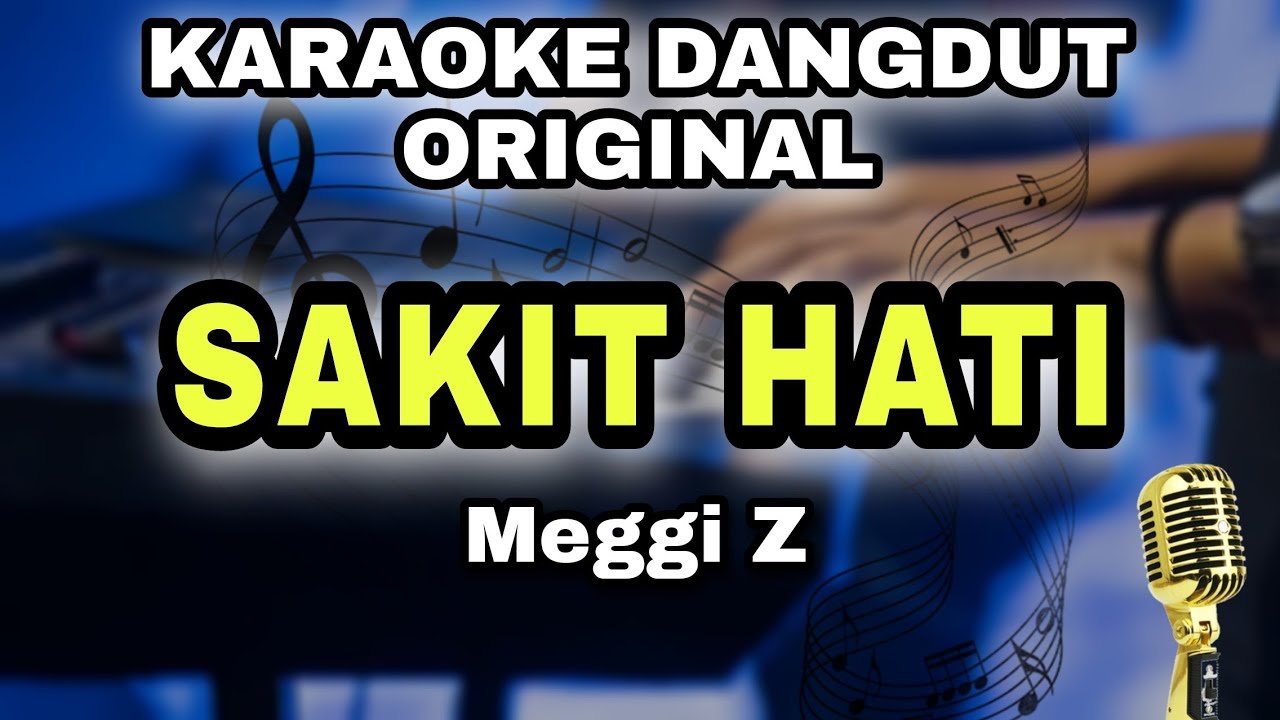 SAKIT HATI - MEGGI Z || KARAOKE LIRIK VERSI DANGDUT ORIGINAL