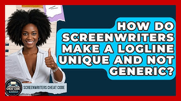 How Do Screenwriters Make A Logline Unique And Not Generic? - Screenwriter