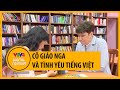 Cô giáo Nga và tình yêu tiếng Việt | VTV4