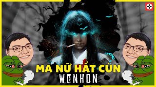 Game Cực HÀI #4 | MA NỮ HẤT CÙN | Wonhon: A Vengeful Spirit