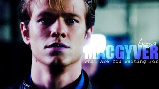 ANGUS MACGYVER - What Are You Waiting For