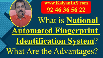 What is National Automated Fingerprint Identification System? What Are the Advantages? KalyanIAS