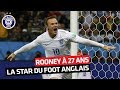 Quand Wayne Rooney tait roi dAngleterre