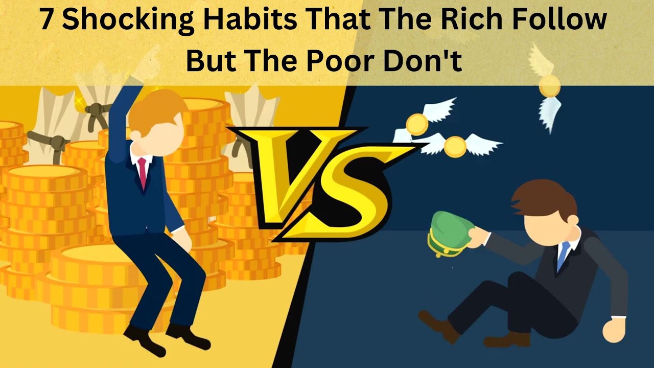 7 shocking habits that the rich follow but the poor don't 