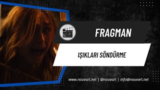Işıkları Söndürme Türkçe Altyazılı Fragman