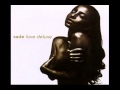 Sade - I couldn't love you more.