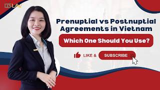Prenuptial vs Postnuptial Agreements in Vietnam – Which to Use? | LTS LAW