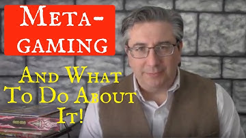 DungeonCraft #24: Metagaming and What You Can do About It