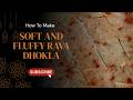 Soft &amp; Spongy Rava Dhokla Recipe | Instant Suji Dhokla | Day - 3 | 100 Recipe Challenge #easyrecipe