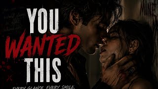 You Wanted This - Dark Romance - (Lyrics in description)