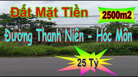 Bán Đất Hóc Môn 2020 | 2500m2 Đất Mặt Tiền Đường Thanh Niên Xuân Thới Thượng 25 Tỷ
