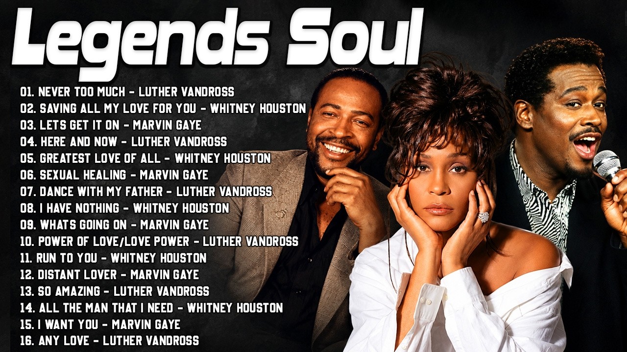 The Legends of Soul: Whitney Houston, Marvin Gaye & Luther