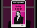 Learn English With Hailey Bieber