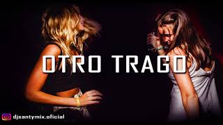 OTRO TRAGO - SECH & DARELL - DJ SANTY MIX