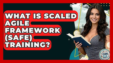 What Is Scaled Agile Framework (SAFe) Training? - Learn As An Adult