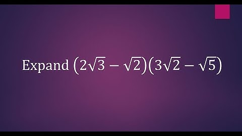 How to expand and simplify surds.