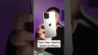 That Time I Had to Switch to iPhone